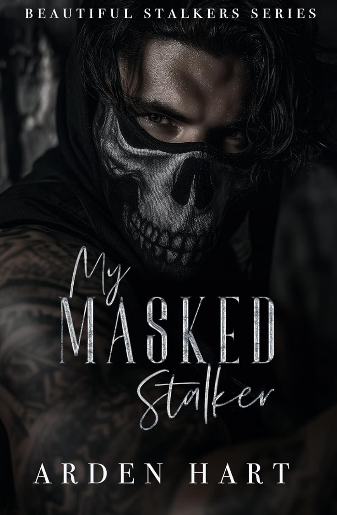 My Masked Stalker (Beautiful Stalkers, #1) by Arden Hart