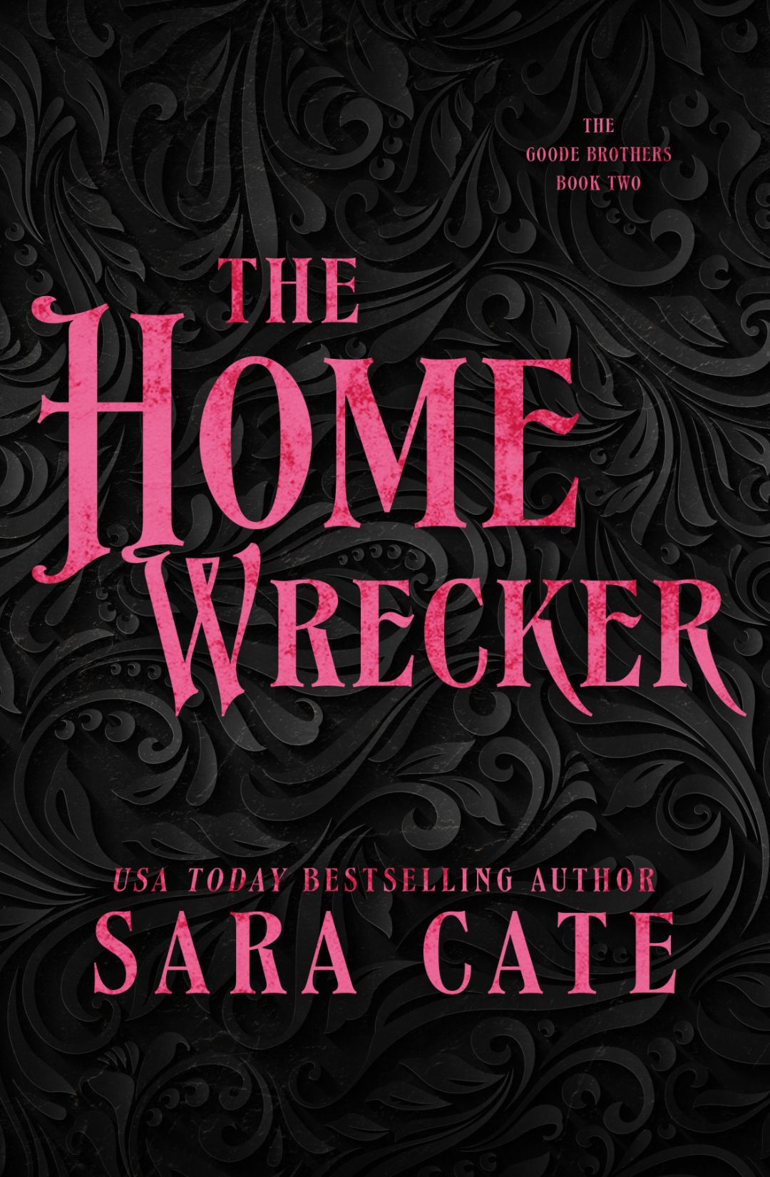 The Home Wrecker - (The Goode Brothers #2) Sara Cate