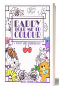 Daddy Told Me To Colour - Colouring Book