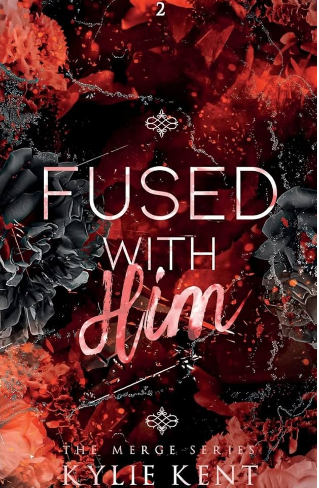 Fussed With Him - Foiled Edition (Merge, #2) by Kylie Kent