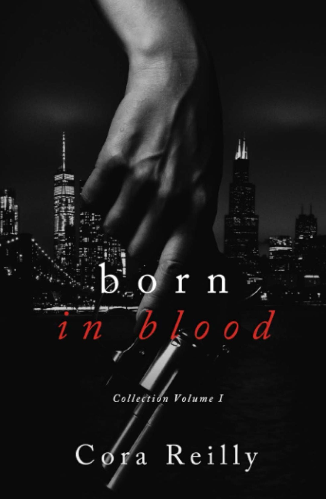 Born in Blood Mafia Chronicles (#1-4) Series by Cora Reilly (VOL 1)