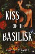 Kiss of the Basilisk (Split or Swallow, #1) by Lindsay Straube.