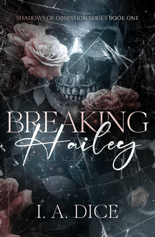 Breaking Hailey- I.A. Dice