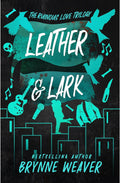 Leather & Lark (The Ruinous Love Trilogy, #2) by Brynne Weaver
