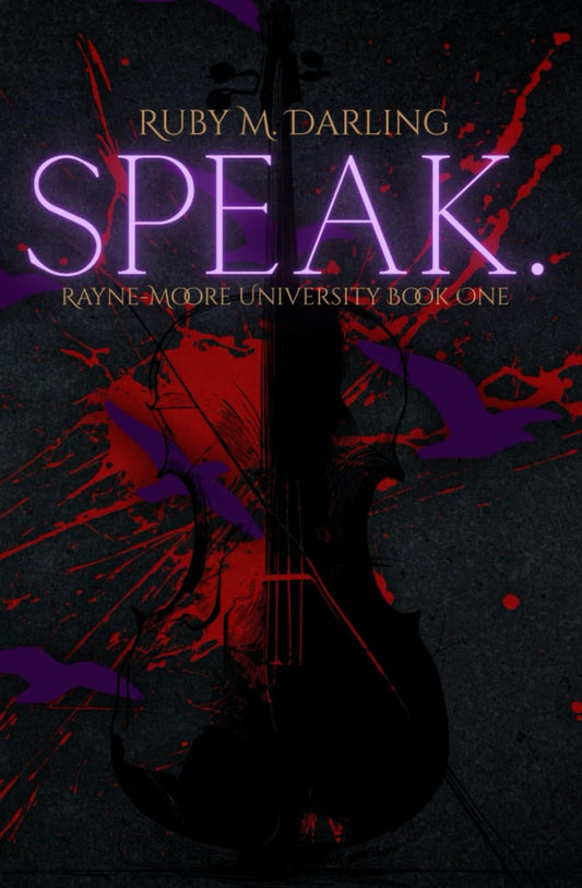 Speak. (Rayne-Moore University, #1) by Ruby M. Darling