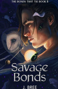 Savage Bonds (The Bonds That Tie, #2) by J. Bree