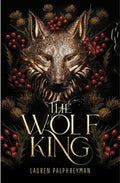 Wolf King (Wolf King #1), by Lauren Palphreyman