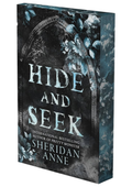 Hide and Seek: A Dark Stalker Romance (Hide and Seek, #1) by Sheridan Anne (Deluxe Limited Edition)