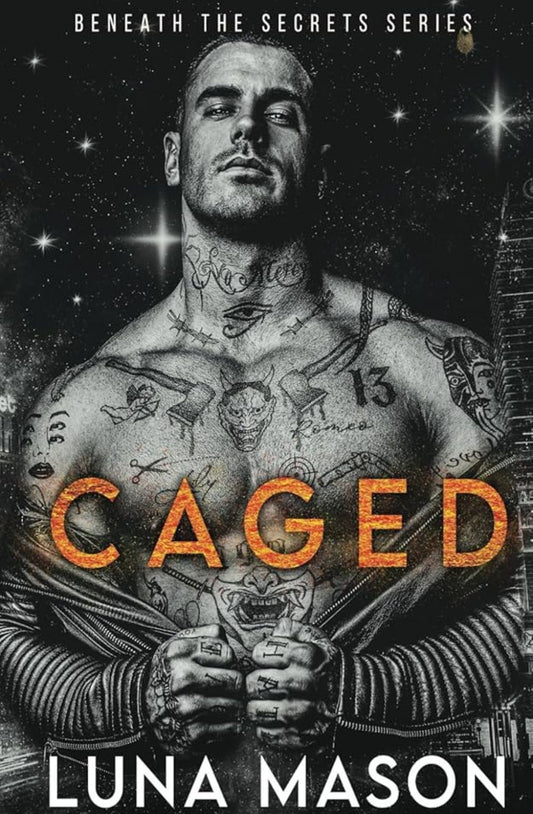 Caged - (Beneath the Secrets #2) - Luna Mason