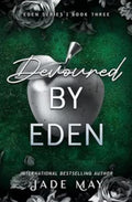 Devoured by Eden (Eden, #3) by Jade May