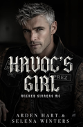 Havoc's Girl (Wicked Sinners MC, #1) by Arden Hart