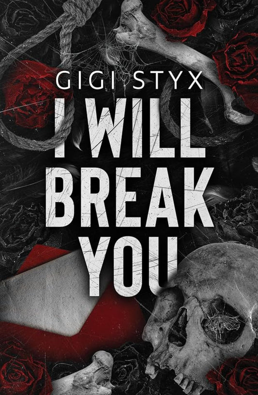 I Will Break You (Pen Pals Duet, #1) by Gigi Styx