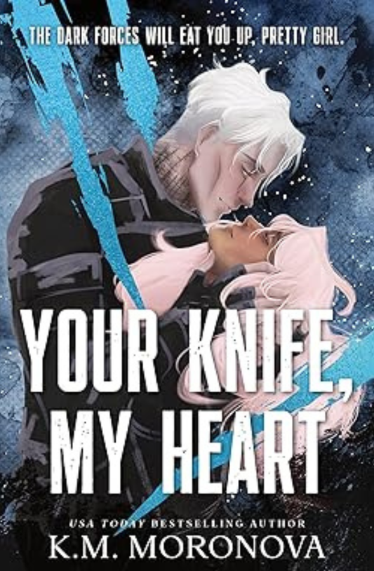 Pre-order - Your Knife, My Heart (Dark Forces, #1) by K.M. Moronova