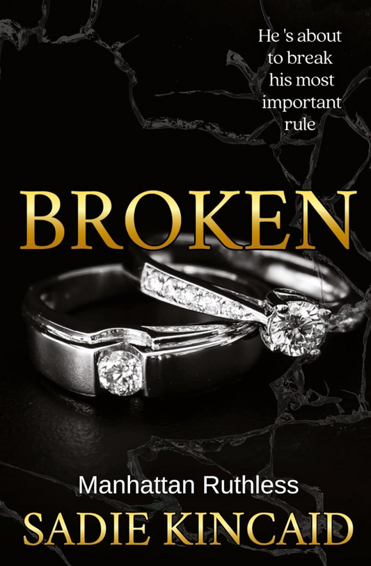 Broken (Manhattan Ruthless, #1) by Sadie Kincaid