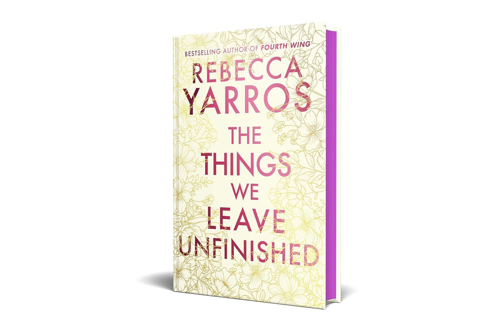 The Things We Leave Unfinished by Rebecca Yarros Hardback