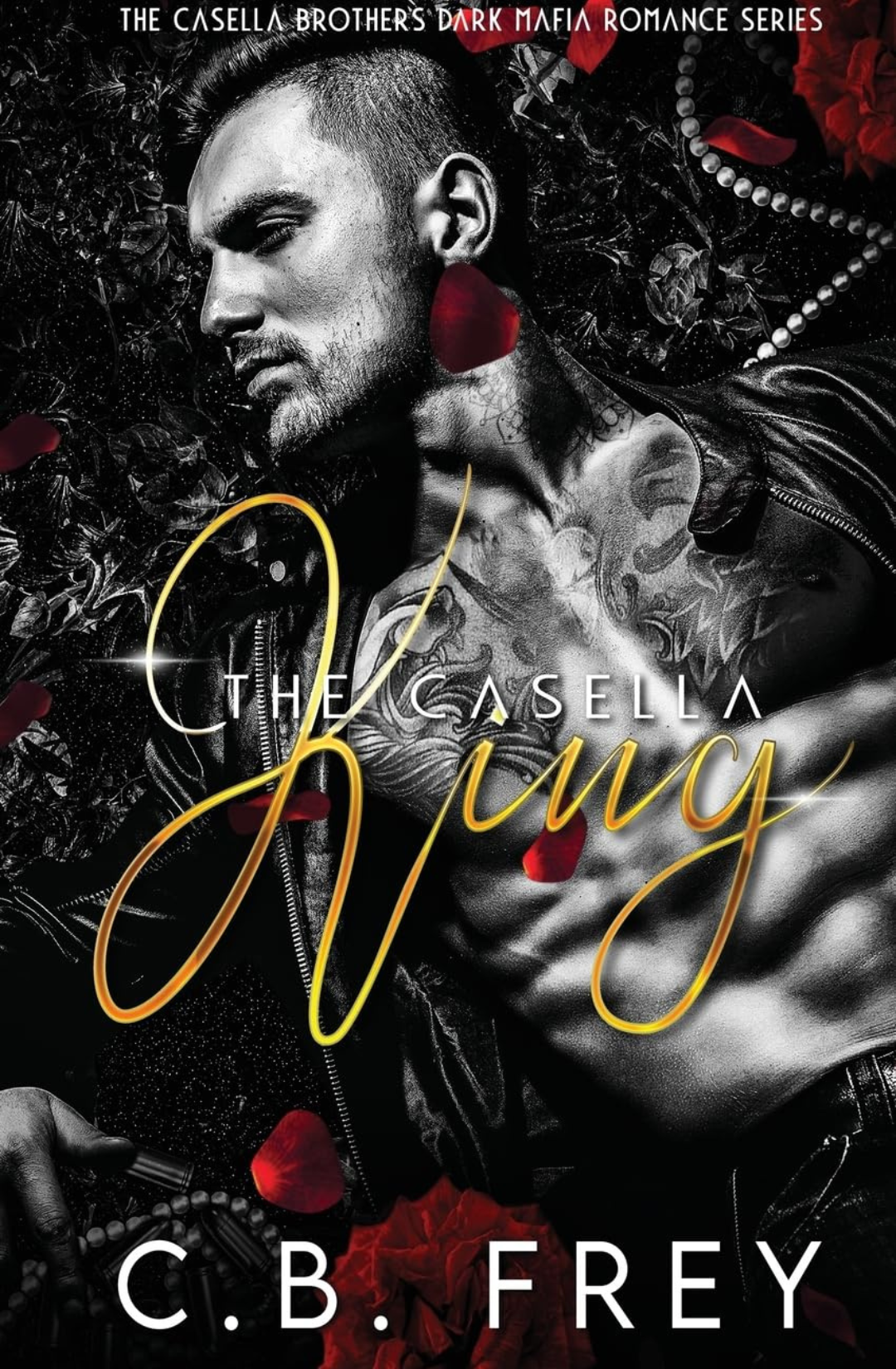 The Casella King (The Casella Brothers, #1) by C.B. Frey