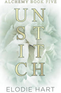 Unstitch (Alchemy, #5) by Elodie Hart
