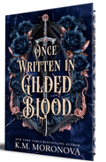 Once Written in Gilded Blood (Cruel Fates Duet, #2) by K.M. Moronova (Deluxe Edition)
