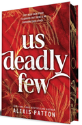 Us Deadly Few (Us Dark Few, #2) by Alexis Patton