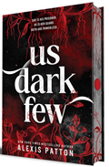 Us Dark Few (Us Dark Few, #1) by Alexis Patton