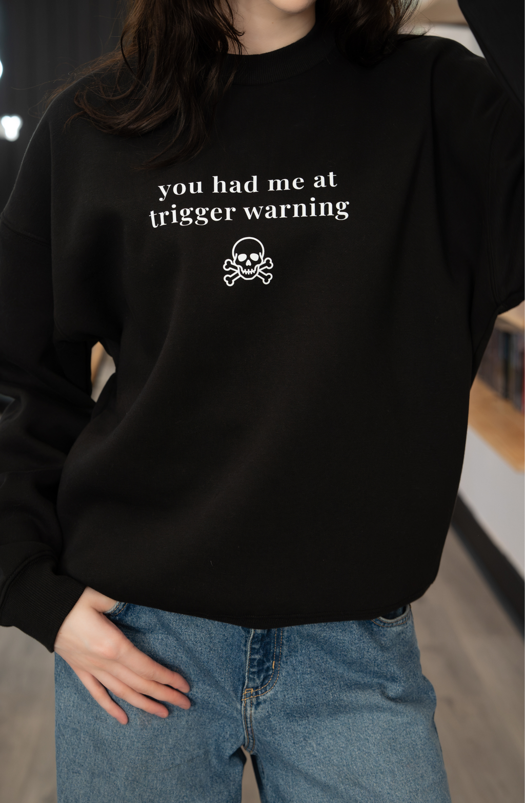 You Had Me at Trigger Warning – Black Crewneck