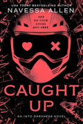 Caught Up (Into Darkness, #2) by Navessa Allen