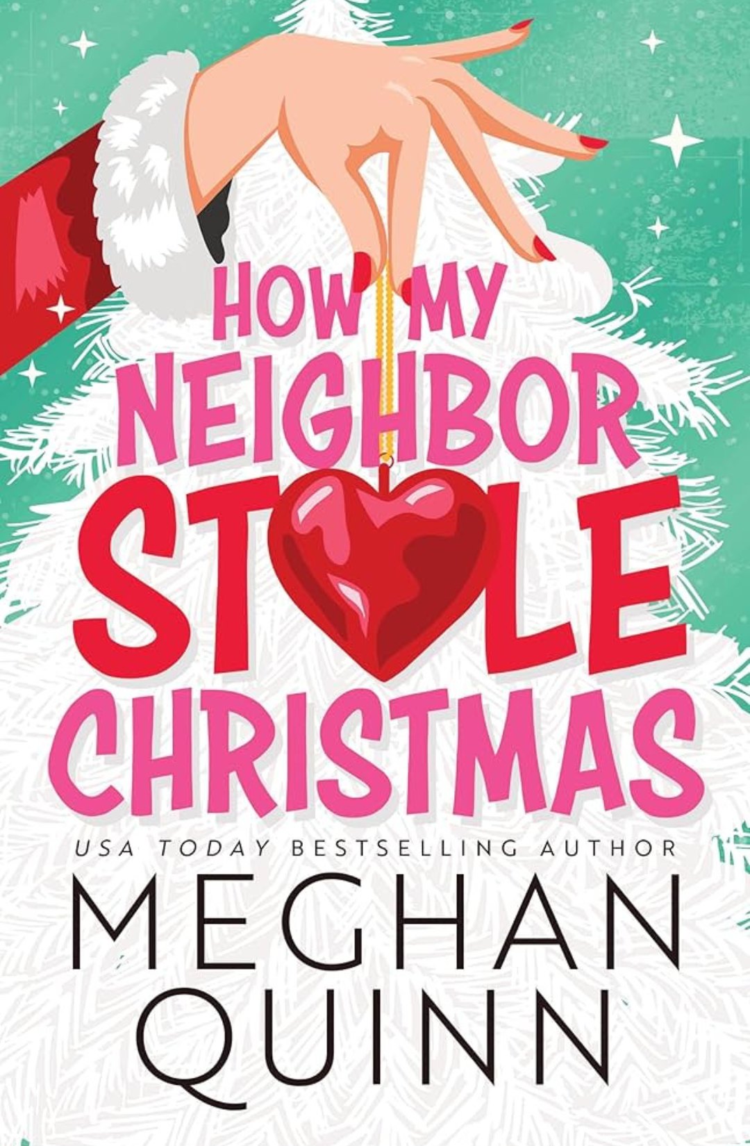 DAMAGED - How My Neighbour Stole Christmas - Meghan Quinn