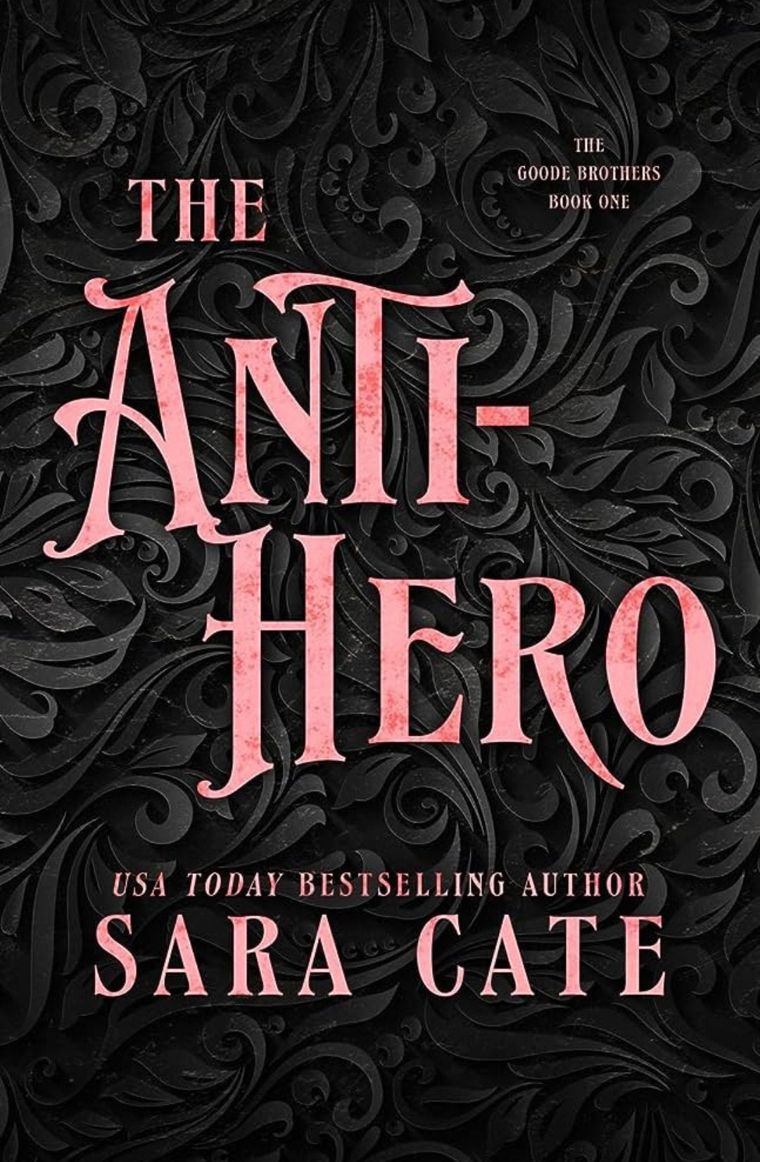 The Anti-Hero - (The Goode Brothers #1) - Sara Cate