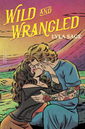 Wild and Wrangled (Rebel Blue Ranch, #4) by Lyla Sage - Hand Signed