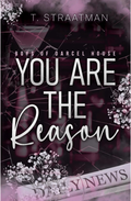 You Are The Reason (Boys of Darcel House #1) By T Straatman (Signed)