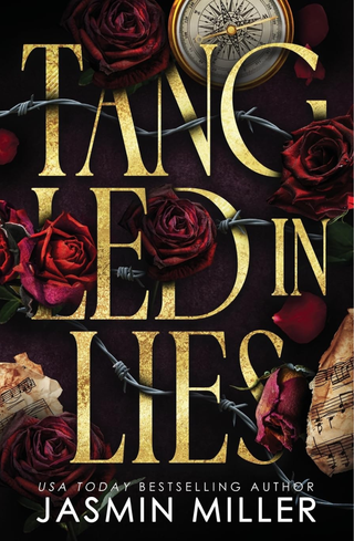 Tangled In Lies (Tangled & Torn #1) by Jasmin Miller