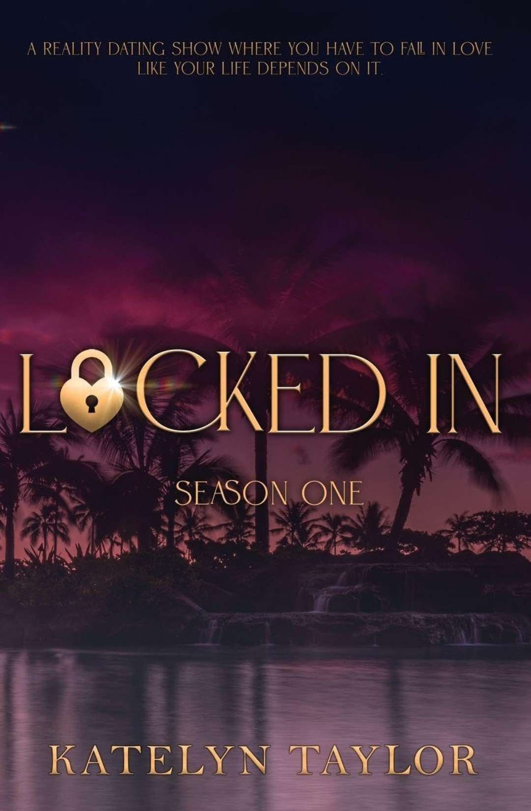 Locked In: Season One (Locked In, #1) by Katelyn Taylor