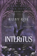 Interitus: A Dark Gothic Romantasy (Deals of Dark Desire, #2) by Ruby Roe
