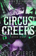 Circus Creeps (Sinner's Sideshow, #1) by Aiden Pierce