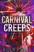Carnival Creeps (Sinner's Sideshow, #2) by Aiden Pierce