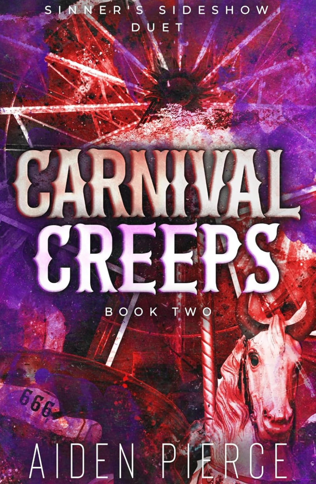 Carnival Creeps (Sinner's Sideshow, #2) by Aiden Pierce