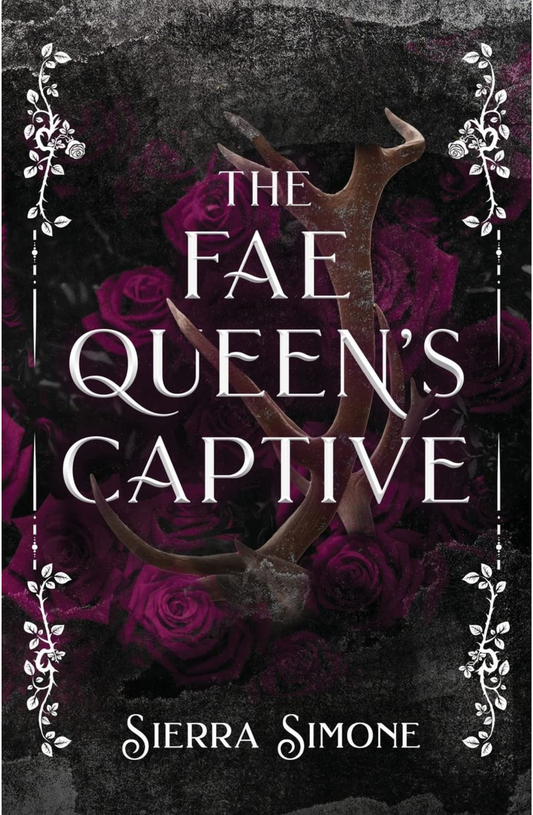 The Fae Queen's Captive  By Sierra Simone