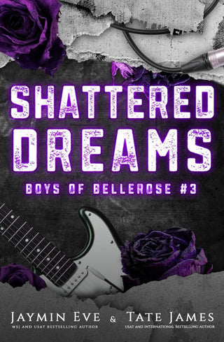Shattered Dreams (Boys of Bellerose, #3) by Jaymin Eve & Tate James