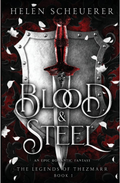 Blood & Steel (The Legends of Thezmarr #1 ) By Helen Scheuerer