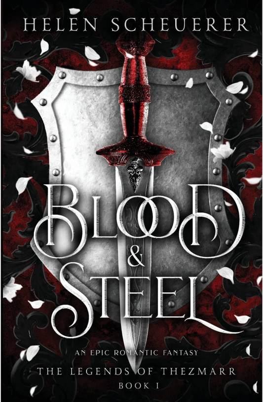 Blood & Steel (The Legends of Thezmarr #1 ) By Helen Scheuerer