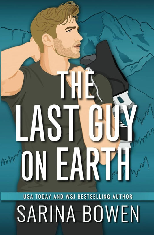 The Last Guy on Earth (Hockey Guys, #3) by Sarina Bowen