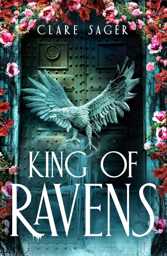 King of Ravens (Upon a Broken Throne, #1) by Clare Sager
