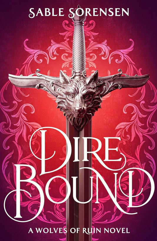 Dire Bound (The Wolves of Ruin, #1) by Sable Sorensen