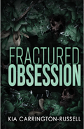 Fractured Obsession (Insidious Obsession Book 2) By Kia Carrington-Russell