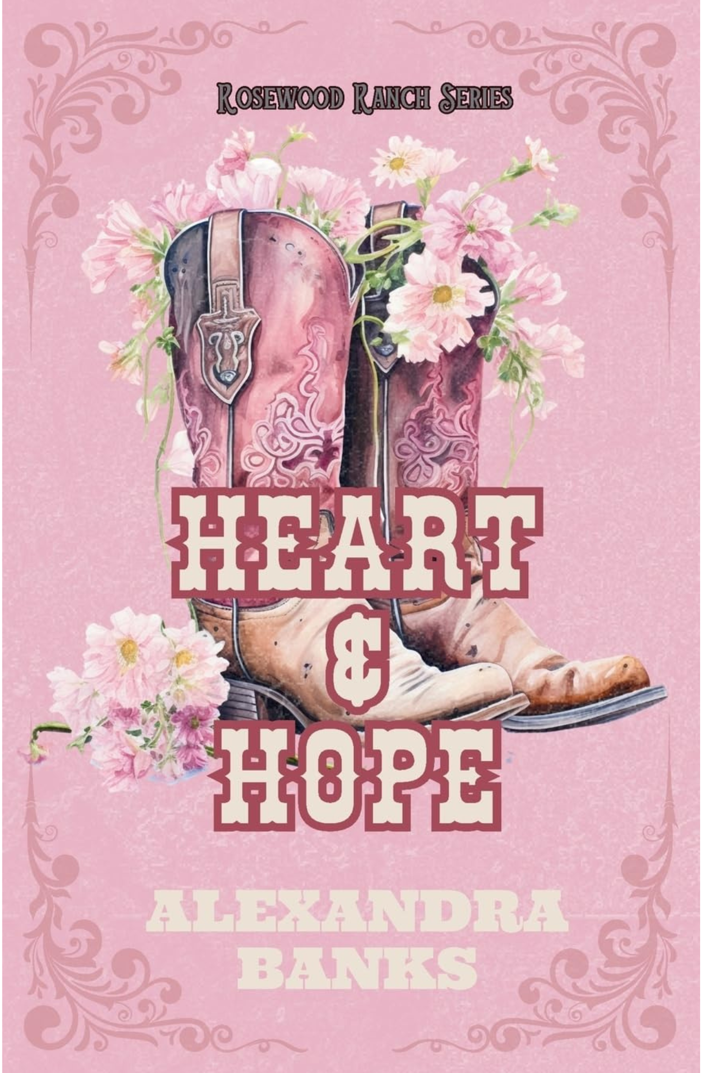 Heart & Hope (Rosewood Ranch Series #2) By Alexandra Banks