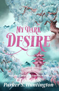 My Dark Desire (Dark Prince Road, #2) - L.J. Shen, Parker S. Huntington