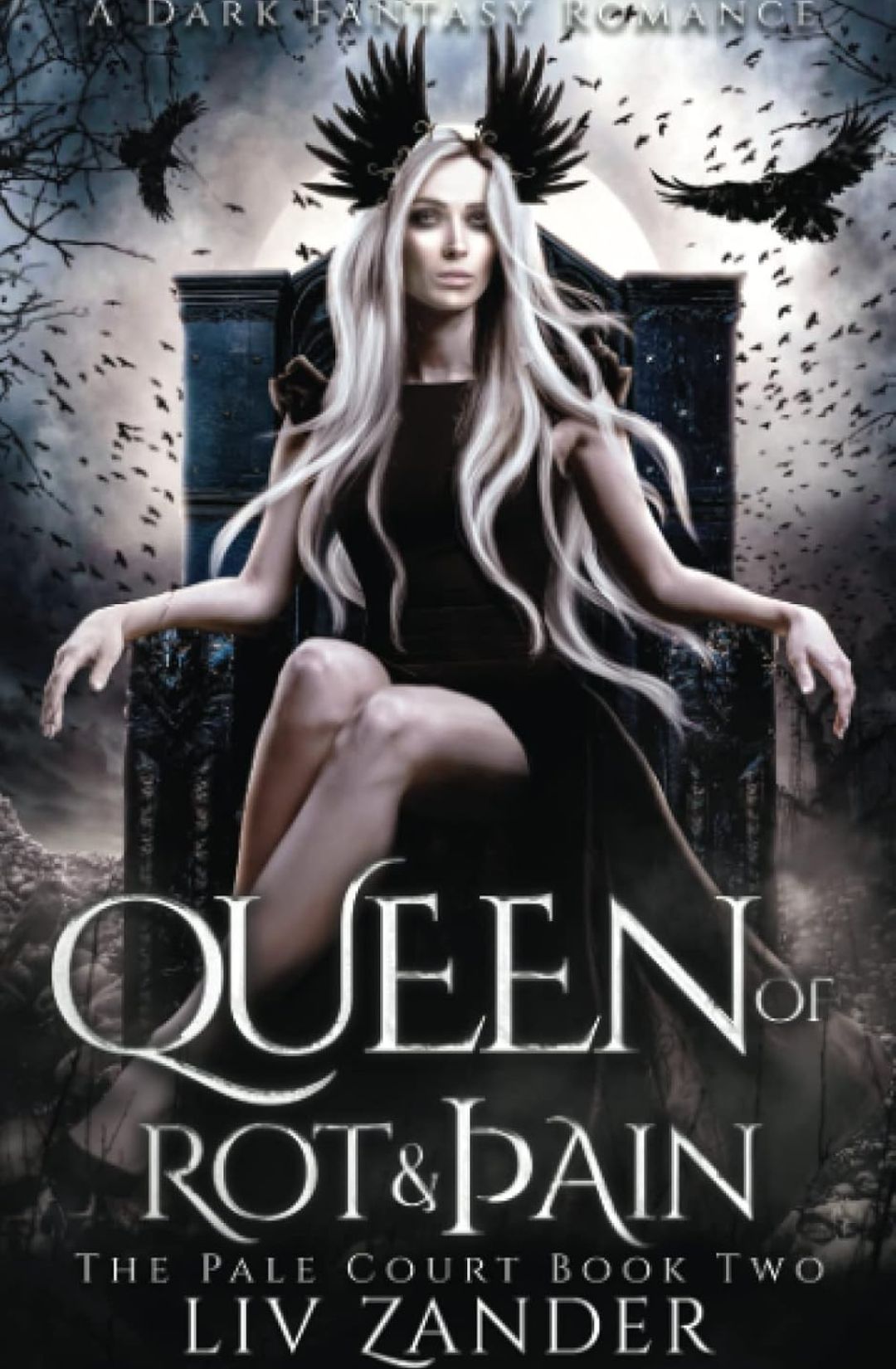 Queen of Rot and Pain (The Pale Court, #2) by Liv Zander