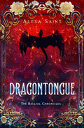 Dragontongue (The Balliol Chronicles #1) by Alexa Saint