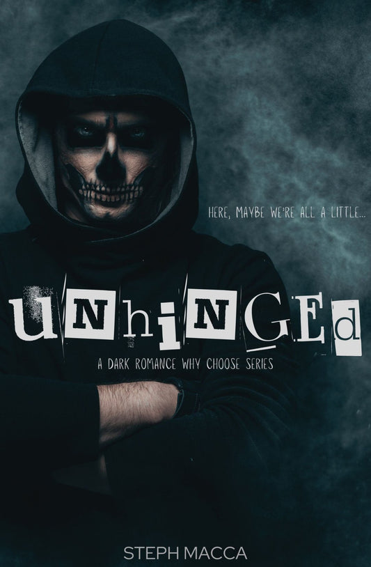 Unhinged - (Dance with my Demons #1 ) - Steph Macca