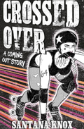 Crossed Over by Santana Knox